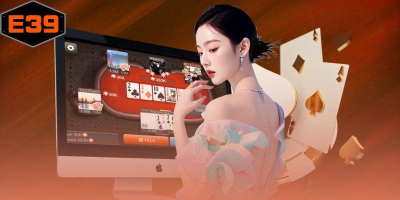Poker Đỉnh Cao 2026 - Bí Quyết Thắng Lớn Cho Khách Hàng E39